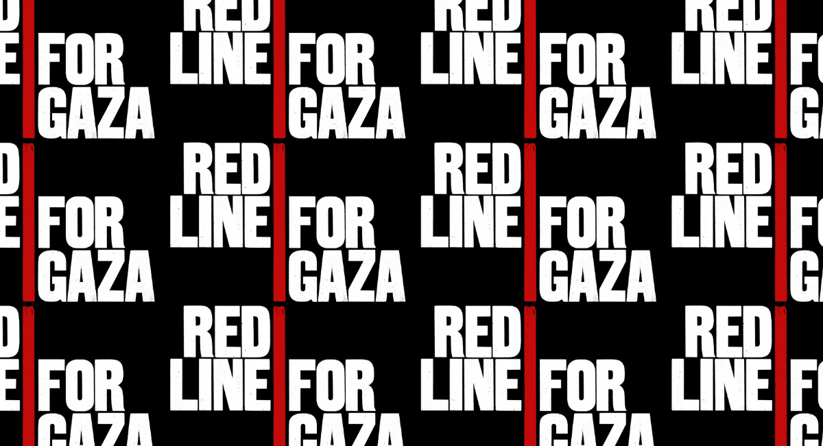 Black background with vertical red lines. Red Line For Gaza written in white in a repeating pattern